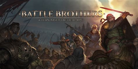 Battle Brothers! A Grim Fantasy Turn-Based Tactics Game for True Warriors