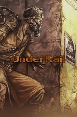 Underrail: A Gritty Post-Apocalyptic RPG That Will Challenge Your Every Move!